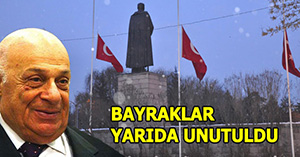 Türk bayrakları yarıda unutuldu