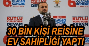 "30 BİN KİŞİYE EV SAHİPLİĞİ YAPTIK"