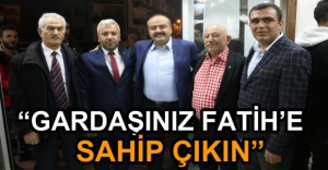 "GARDAŞINIZ FATİH METİN'E SAHİP ÇIKIN"