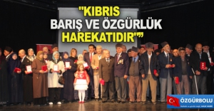 "KIBRIS, BARIŞ VE ÖZGÜRLÜK HAREKATIDIR"