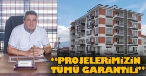 "PROJELERİMİZİN TÜMÜ GARANTİLİ"