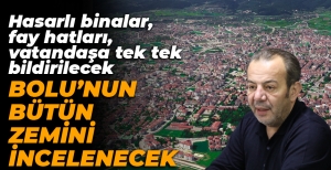"BOLU'NUN ZEMİN ETÜTÜ İNCELENECEK"