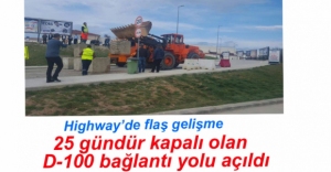 HİGHWAY'İN D-100 BAĞLANTI YOLU AÇILDI