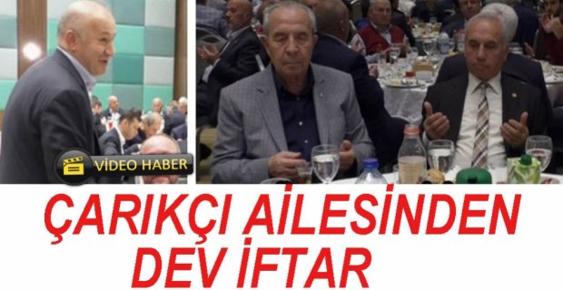 ÇARIKÇI AİLESİNİN İFTARINA YOĞUN İLGİ