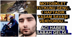GENÇ MOTOSİKLET TUTKUNUNDAN ACI HABER GELDİ...