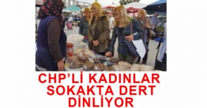 CHP'Lİ KADINLAR SOKAKLARDA