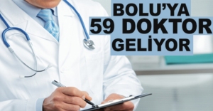 BOLU'YA 59 DOKTOR GELİYOR