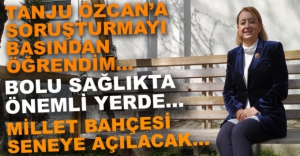 "ÖZCAN’IN SORUŞTURMASINI BASINDAN ÖĞRENDİM"