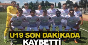 U19 SON DAKİKADA KAYBETTİ