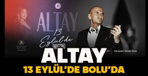 ALTAY, 13 EYLÜL'DE BOLU'DA