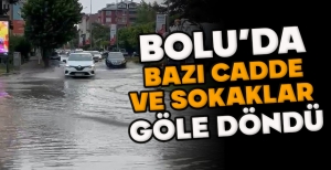 BOLU'DA BAZI CADDE VE SOKAKLAR GÖLE DÖNDÜ