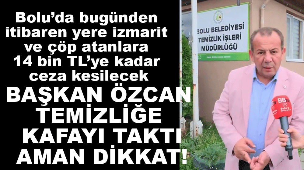 BAŞKAN ÖZCAN TEMİZLİĞE KAFAYI FENA TAKTI...