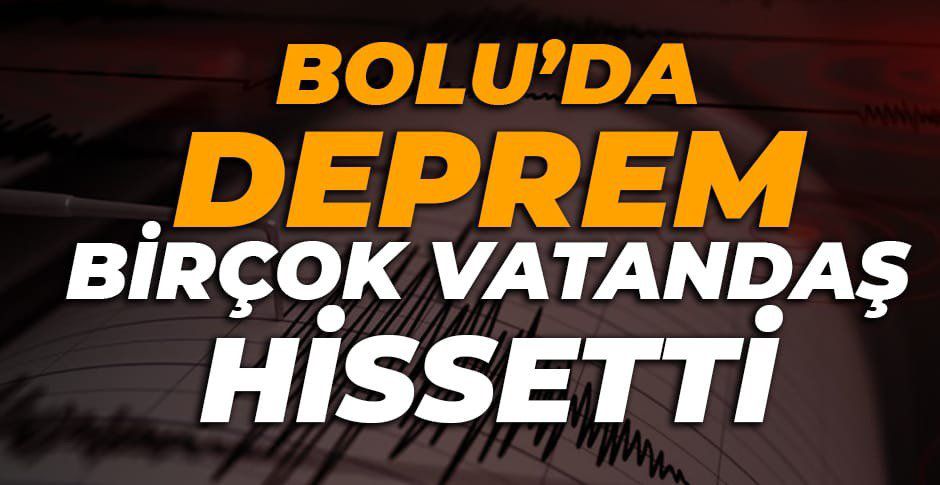 BOLU'DA SABAH SAATLERİNDE DEPREM