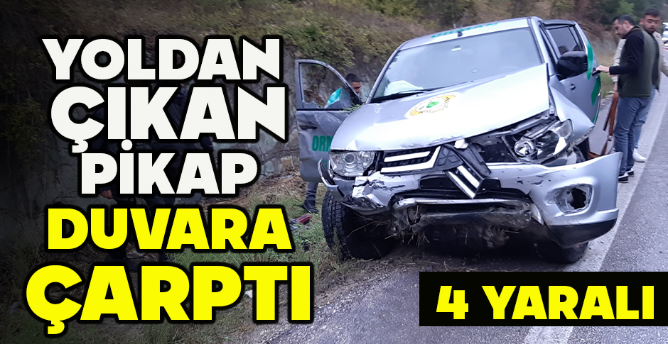YOLDAN ÇIKAN PİKAP DUVARA ÇARPTI: 4 YARALI