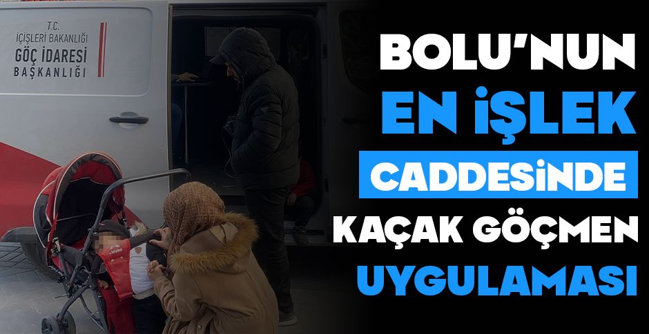 YABANCI UYRUKLULAR DİDİK DİDİK ARANDI
