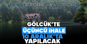 GÖLCÜK'TE ÜÇÜNCÜ İHALE 10 ARALIK'TA YAPILACAK