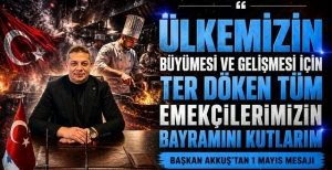 BAŞKAN AKKUŞ'TAN 1 MAYIS MESAJI