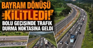 BAYRAM DÖNÜŞÜ KİLİTLEDİ! BOLU GEÇİŞİNDE TRAFİK DURMA NOKTASINA GELDİ