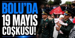 BOLU'DA 19 MAYIS COŞKUSU