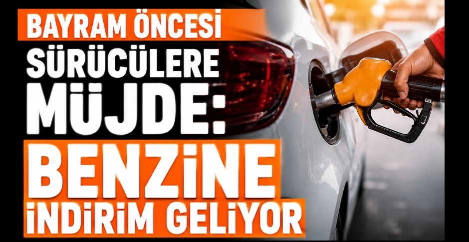 BAYRAM ÖNCESİ SÜRÜCÜLERE MÜJDE: BENZİNE İNDİRİM GELİYOR