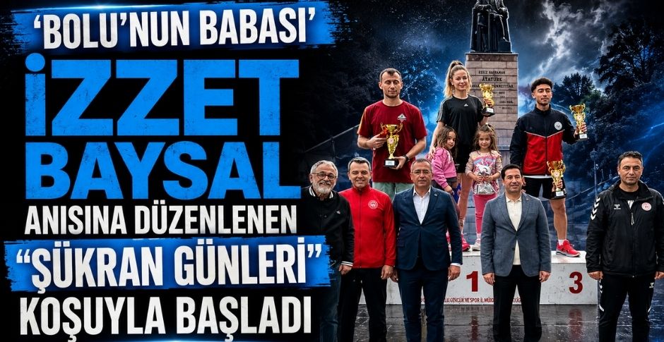 ‘BOLU'NUN BABASI' İZZET BAYSAL ANISINA DÜZENLENEN 