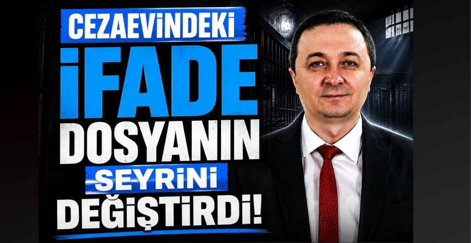 CEZAEVİNDEKİ İFADE DOSYANIN SEYRİNİ DEĞİŞTİRDİ!