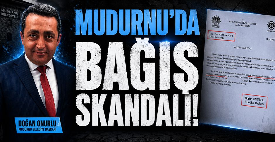 MUDURNU'DA BAĞIŞ SKANDALI