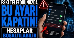 ESKİ TELEFONUNUZDA BU AYARI KAPATIN! HESAPLAR BOŞALTILABİLİR